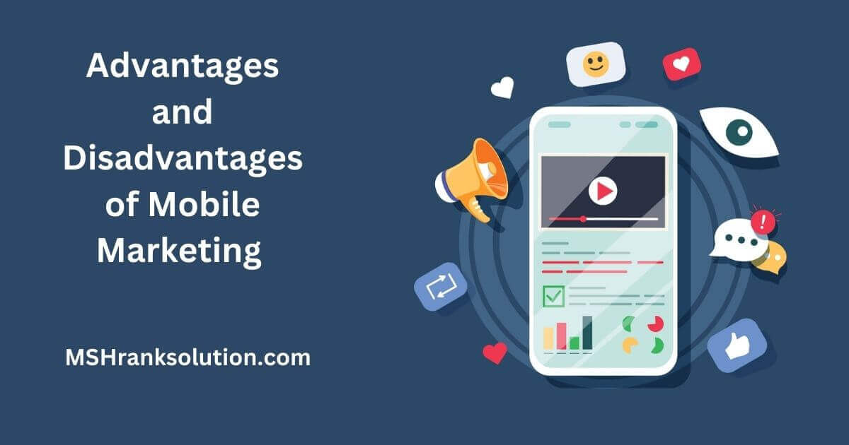 Advantages and Disadvantages of Mobile Marketing